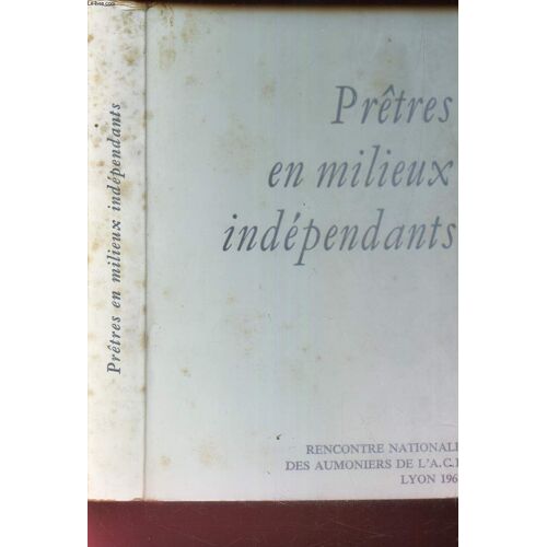 Pretres En Milieux Independants - Rencontre Nationale Des Aumoniers De France - Lyon 1968
