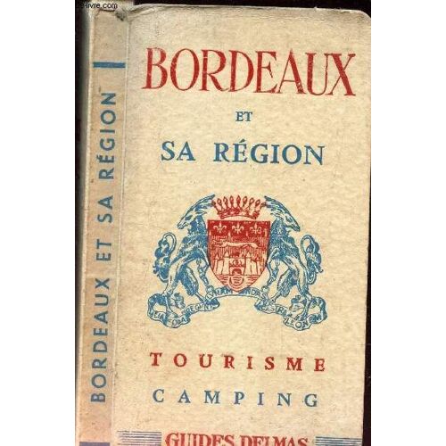 Bordeaux Et Sa Region / - Tourisme Camping - Guides Delmas.