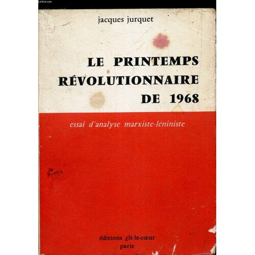 Le Printemps Revolutionnaire De 1968 - Essai D Analyse Marxiste-Leniste.