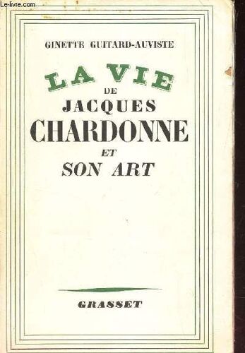 La Vie De Jacques Chardonne Et Son Art