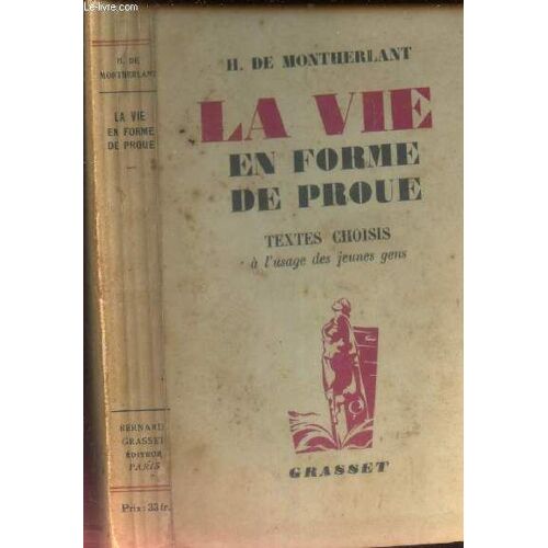 La Vie En Forme De Proue - Textes Choisis - A L Usage Des Jeunes Gens.