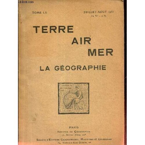 Terre Air Mer - La Geographie / Tome Lx - Juillet-Aout 1933
