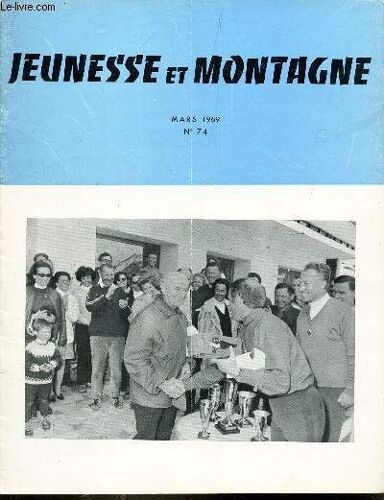Jeunesse Et Montagne . N°74 - Mars 1969 / Nouvelles Aéronautiques / Bivouac / Assemblée Generale 1969 / Echos Et Nouvelles / Les Livres.