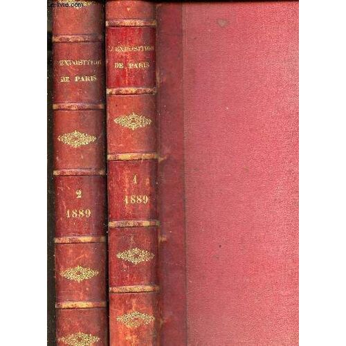 L Exposition De Paris (1889) - En 2 Volumes (Tome 1 : 1er Et 2e Volumes Réunis) + Tome 2 : 3e Et 4e Volumes Réunis). / 80 Numeros .