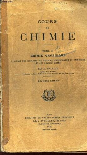 Tome Ii : Chimie Organique - A L Usage Des Candidats Aux Concours Administratifs Et Techniques Et Autres Grandes Ecoles.