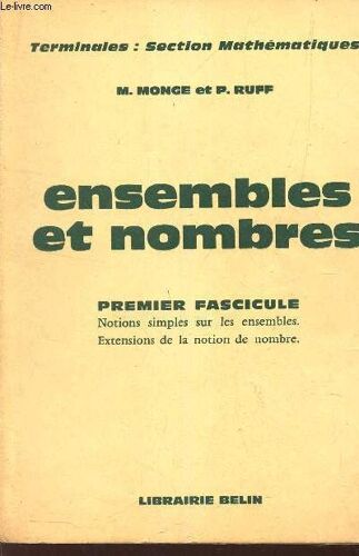 Ensembles Et Nombres - Premier Fascicule: Notions Simples Sur Les Ensembles - Extensions De La Notion De Nombre.