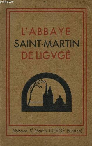 L Abbaye Saint-Martin De Liguge