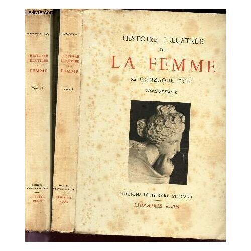 Histoire Illustree De La Femme - En 2 Columes : Tomes Premier Et Second.