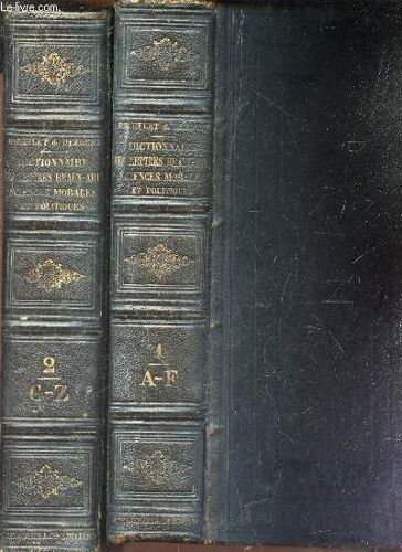 Dictionnaire General Des Lettres, Des Beaux-Arts Et Des Sciences Morales Et Politiques. En 2 Volumes Tomes 1 + 2 : De A À F + De G À Z.