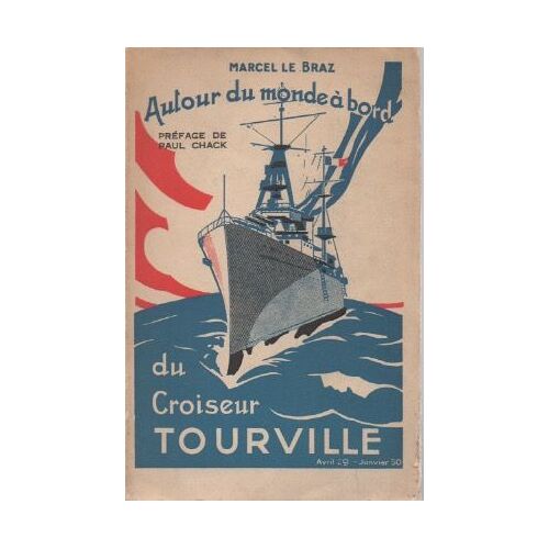 Autour Du Monde À Bord Du Croiseur Tourville. Avril 29 - Janvier 30. Croisière Merveilleuse Du Tourville Autour Du Monde.