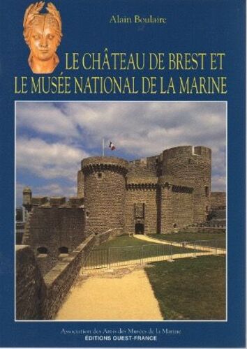 Le Château De Brest Et Le Musee National De La Marine.