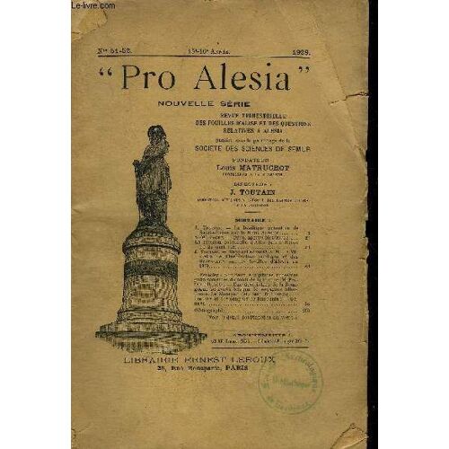 Pro Alesia Nouvelle Serie N° 51-52 15e-16e Annee 1929 - La Basilique Primitive De Sainte Reine Sur Le Mont Aussois Par J.Toutain - Orbe Aperçu Historique Par S.W. Poget - La Réunion Solennelle D Alise(...)