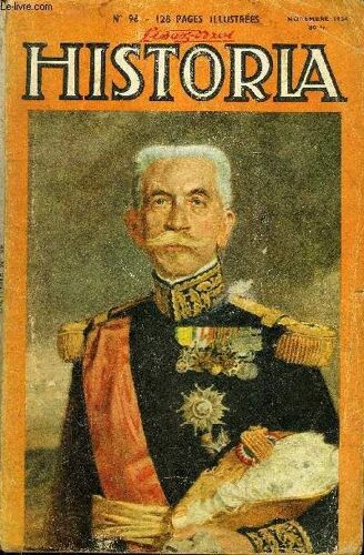 Historia N° 96 Novembre 1954 - La Politique Et Le Militaire, Un Homme Le Centenaire De Lyautey - Le Pape À Paris Il Y A 150 Ans - Quand Marco Polo Découvrait La Chine - La Fille De Mata Hari Le(...)