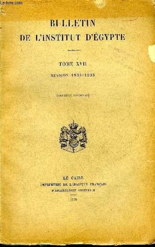 Bulletin De L Institut D Egypte Tome Xvii Session 1934-1935 Deuxieme Fascicule.