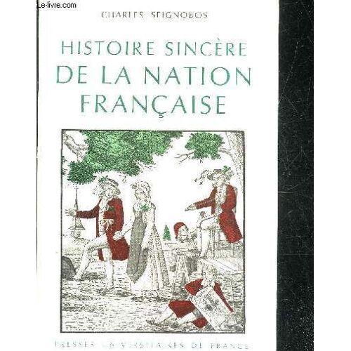 Histoire Sincere De La Nation Francaise - Essai D Une Histoire De L Evolution Du Peuple Francais.
