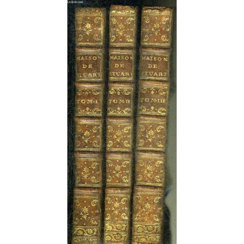 Histoire De La Maison De Stuart Sur Le Trone D Angleterre - En 3 Tomes - Tomes 1 + 2 + 3.