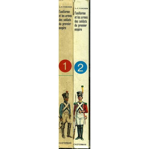 L Uniforme Et Les Armes Des Soldats Du Premier Empire - En Deux Tomes - Tomes 1 + 2 .