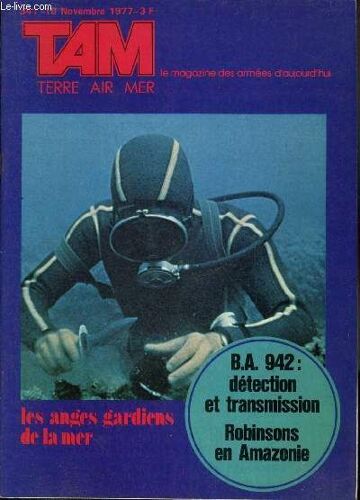 Tam Magazine Des Armees N° 341 Novembre 1977 - Hcf 836 Un Hôtel En Plein Champ - Détection Et Transmission - Vaste Opération Montagne Pour Le 7e Bca Cham 7 - Le Centre D Instruction Nautique De La(...)