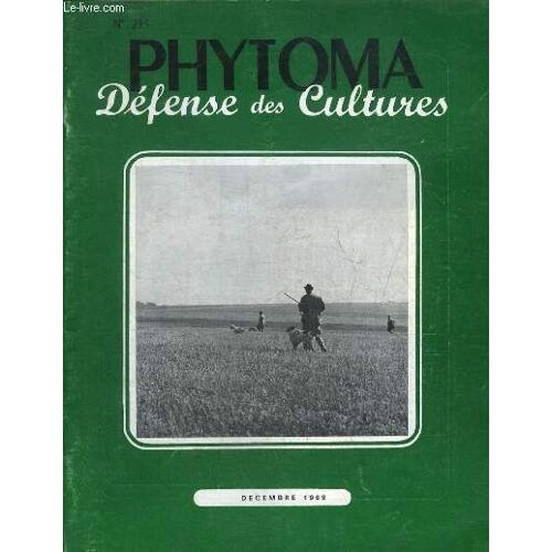 Phytoma Defense Des Cultures N°213 Decembre 1969 - Les Nématodes Parasites Des Bégonias - Le Surmulot Ennemi De La Canne À Sucre Aux Antilles Françaises - Obersations Sur Quelques Ennemis Des(...)