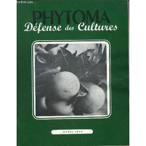 Phytoma Defense Des Cultures N°217 Avril 1970 - Mise Au Point Des Moyens De Lutte Contre La Cochenille Unaspis Yanonensis - 1969 Une Année Favorable Au Mildiou De La Vigne Mais Une Protection(...)