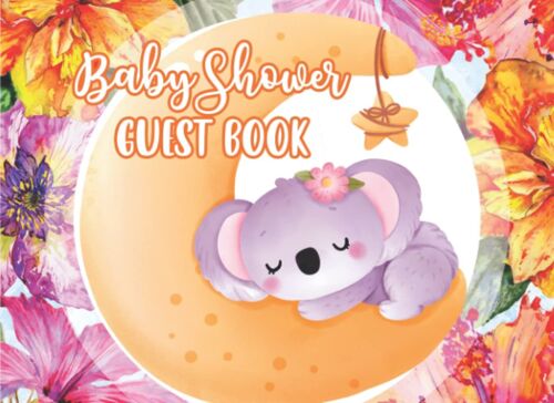 Baby Shower Guest Book: Cute Colorful Cover For Babys Date Of Birth, Time Of Birth, Hours Of Labor, Name Suggestion, Baby Height, Baby Weight, Hair Color, Eye Color