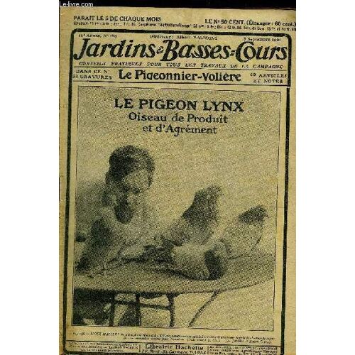 Jardins Et Basses-Cours N° 189 10e Annee 5 Septembre 1921 - Rapports Et Transports Avicoles - Cultures Et Récoltes Du Potager Pour 12 Personnes - Comment Élever Les Pigeons Lynx - Type D Installation(...)