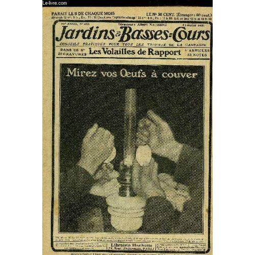 Jardins Et Basses-Cours N° 182 10e Annee 5 Fevrier 1921 - Premiers Semis Sur Couches Et En Plein Air - Faites Confire Les Ecorces D Oranges - Assurez Le Succès De Vos Premières Couvées - Sachez Régler(...)