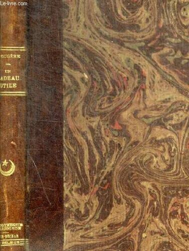 Un Cadeau Utile - Nouvelles Precedees De Al Nouvelle Art D Avenir