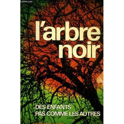 L Arbre Noir - Des Enfants Pas Comme Les Uatres