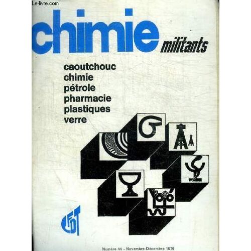 Chimie - Militants - N° 44 - Novembre Decembre 1976 - Caoutchouc / Chimie / Petrole / Pharmacie / Plastique / Verre