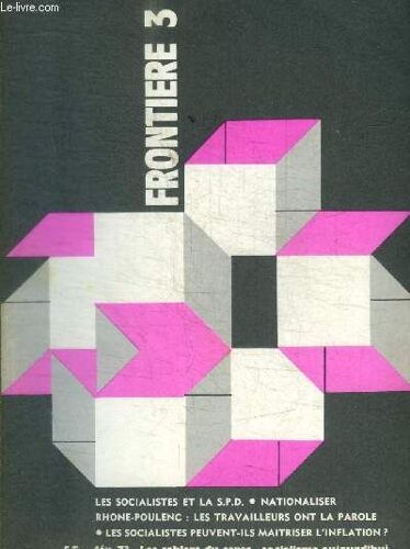 Frontiere - Les Cahiers Ceres - Socialisme Aujourd Hui - N° 3- Fevrier 1973 -