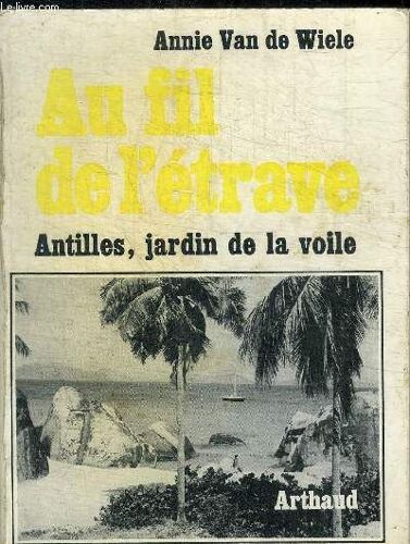 Au Fil De L Etrave - Antilles Jardin De La Voile