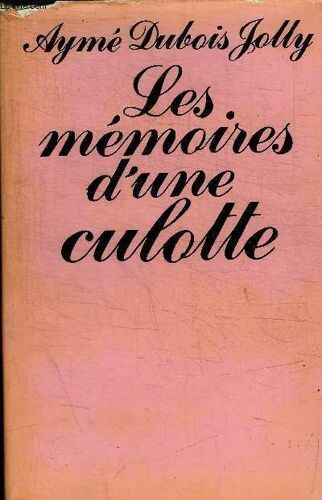 Les Memoires D Une Culotte