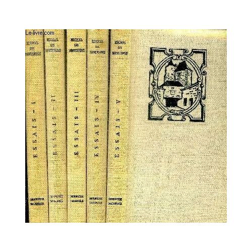Essais- En 5 Volumes : I+ Ii + Iii + Iv + V