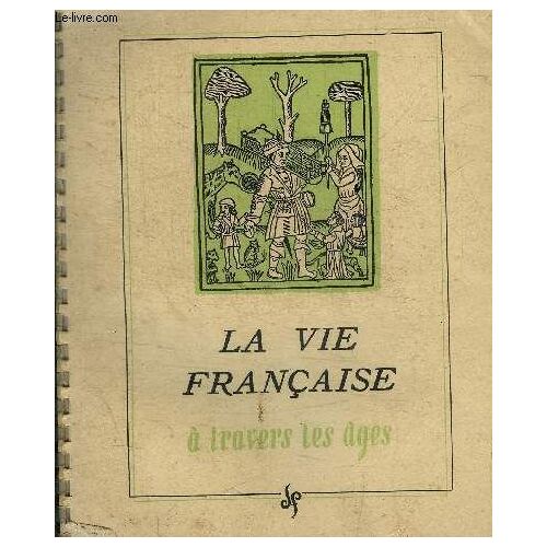 La Vie Francaise A Travers Les Ages