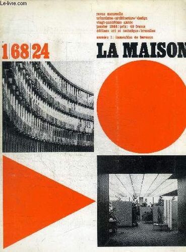 La Maison - Revue Mensuelle - Urbanisme / Architecture / Design / Vingt Quatrieme Annee / Jeanvier 1968 - Chroniques / Volonte De Servir / Au Seuill De 1968 / Les Immeubles Bureaux / Le Bureau(...)