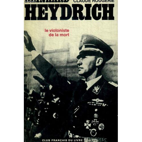 Reinhard Heydrich / Le Violoniste De La Mort