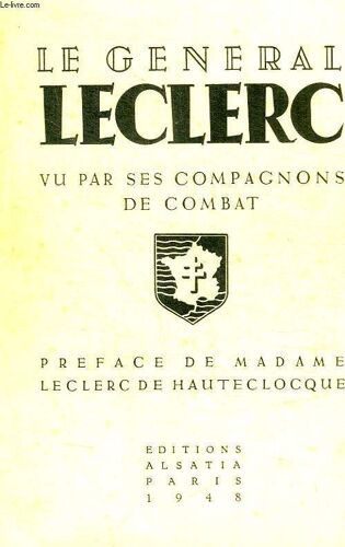 Le General Leclerc Vu Par Ses Compagnons De Combat