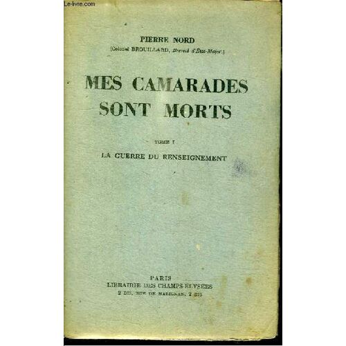 Mes Camarades Sont Morts - Tome 1 : La Guerre Du Renseignement