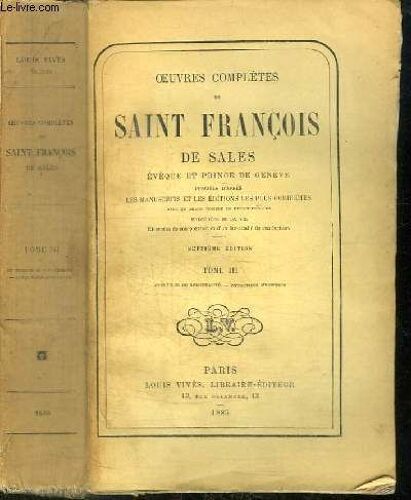 Oeuvres Completes De Saint Francois De Sales - Eveque Et Prince De Geneve - Tome Iii