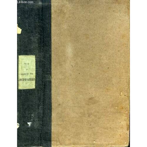Vie Du Reverend Pere Joseph Barrelle De La Compagnie De Jesus - Tome Premier