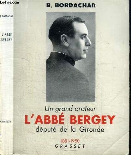 Un Grand Orateur L Abbe Bergey Depute De La Gironde 1881-1950