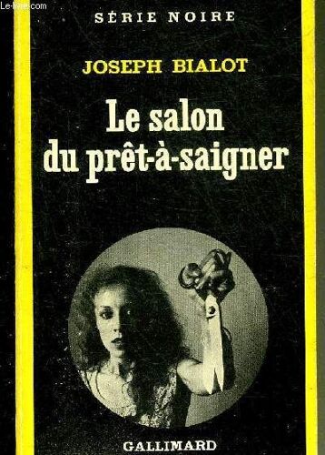 Le Salon Du Pret A Saigner - Collection Serie Noire N°1749.