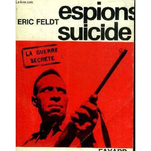 Espions Suicide - Collection La Guerre Secrete.