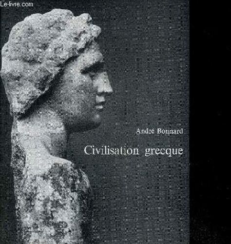 Civilisation Grecque - Tome 3 : D Euripide A Alexandrie.