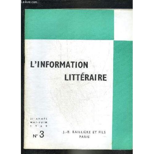 L Information Litteraire N°3 Mai Juin 1969 21e Annee - Les Vingt Sept Liasses Titrées Des Pensées De Pascal - L Affaire De L Écossaise - Étude Sur La Poésie Contemporaine L Avant Garde Autour D(...)