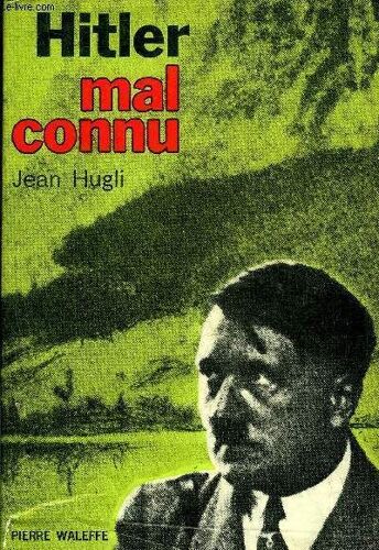 Hitler Mal Connu.