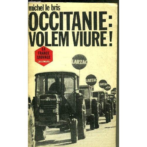 Occitanie : Volem Viure ! (Nous Voulons Vivre !).