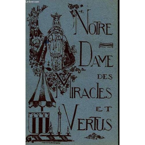 Notre Dame Des Miracles Et Vertus Protectrice De La Ville De Rennes.