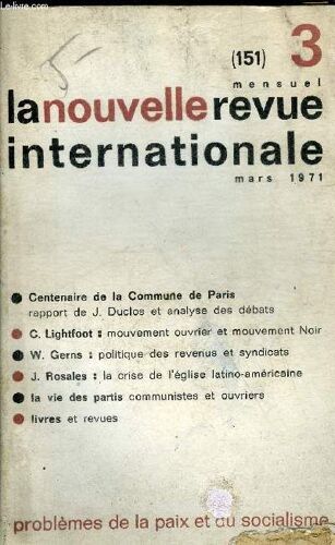 La Nouvelle Revue Internationale N°3 Mars 1971 - Centenaire De La Commune De Paris Rapport De J.Duclos Et Analyse Des Débats - Mouvement Ouvrier Et Mouvement Noir - Politique Des Revenus Et Syndicats(...)